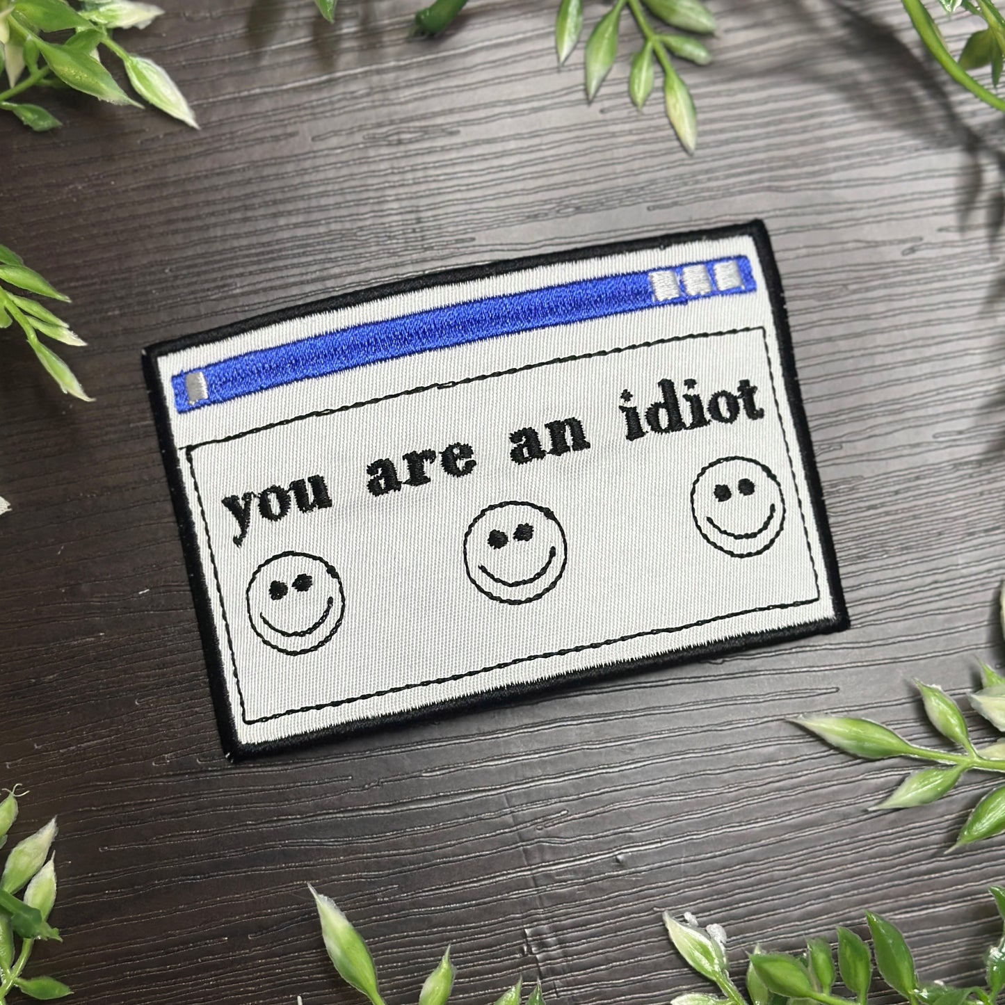 Iron-On Patch - "You Are An Idiot" Computer Virus Embroidered Patch